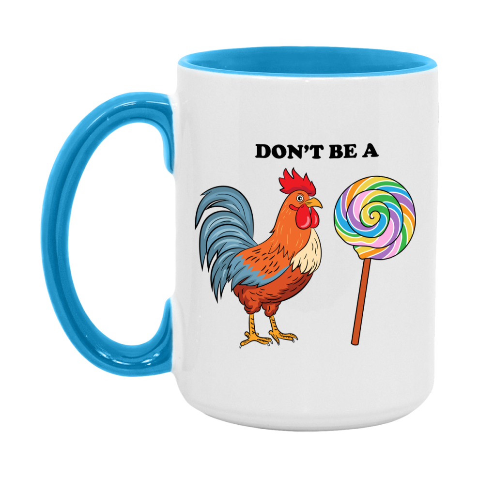 Don’t Be A Cock Sucker Mug, 11Oz Or 15Oz Coffee Cup