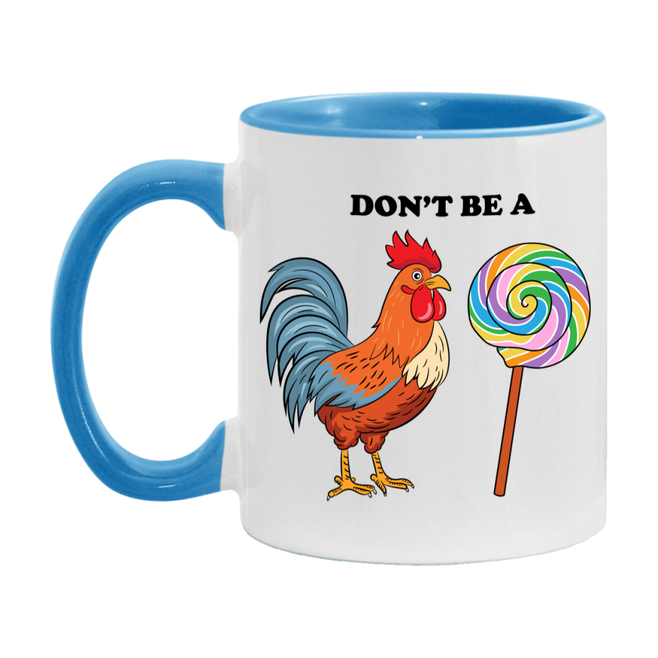 Don’t Be A Cock Sucker Mug, 11Oz Or 15Oz Coffee Cup