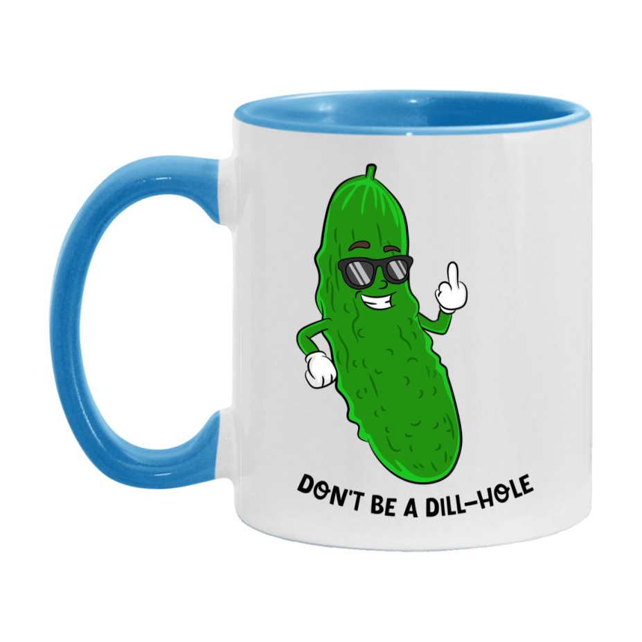 Don’t Be A Dill Hole Mug, 11Oz Or 15Oz Coffee Cup