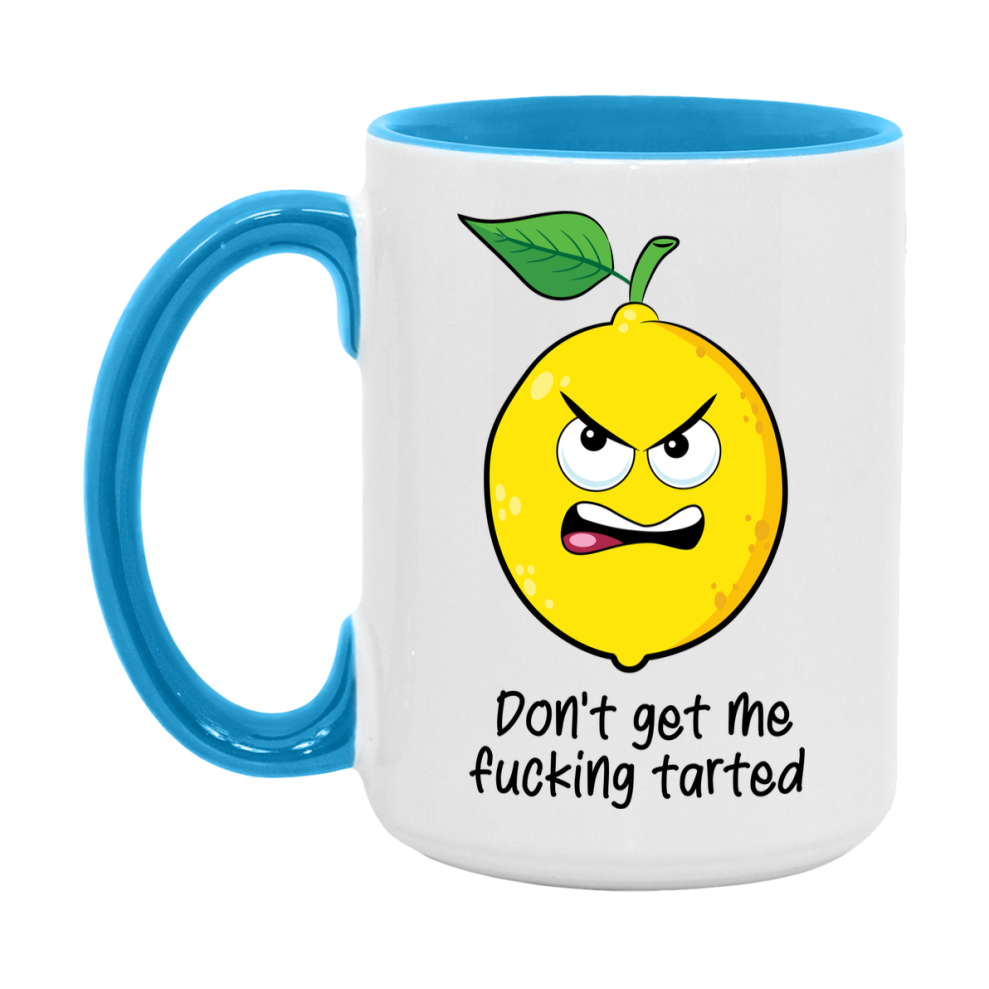 Don’t get the fucking tarted Mug, 11Oz Or 15Oz Coffee Cup