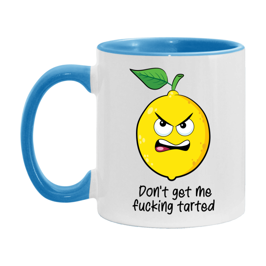 Don’t get the fucking tarted Mug, 11Oz Or 15Oz Coffee Cup