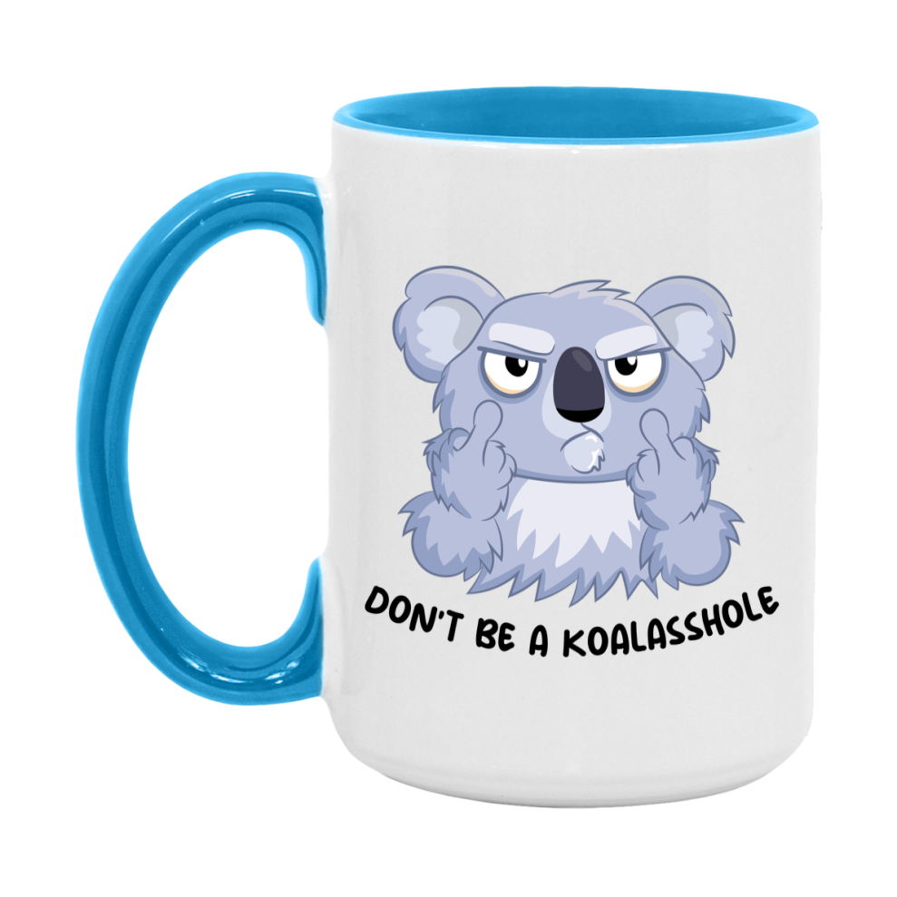 Don’t Be A Koalasshole Mug, 11Oz Or 15Oz Coffee Cup