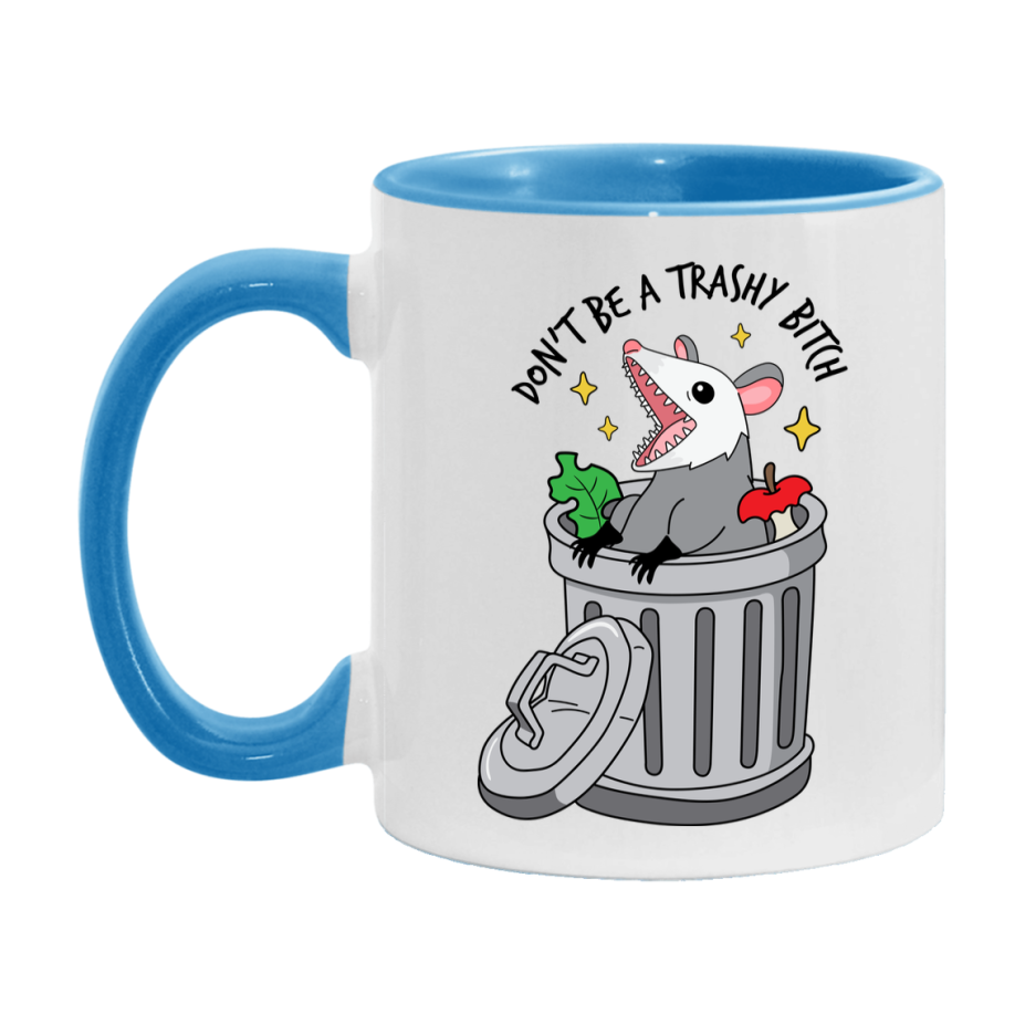 Don’t Be A Trashy Bitch Mug, 11Oz Or 15Oz Coffee Cup
