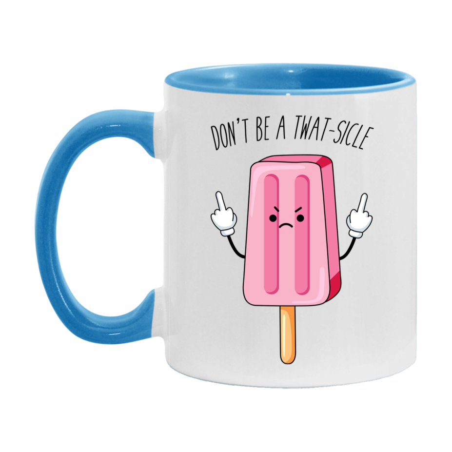 Don’t Be A Twat Sicle Mug, 11Oz Or 15Oz Coffee Cup