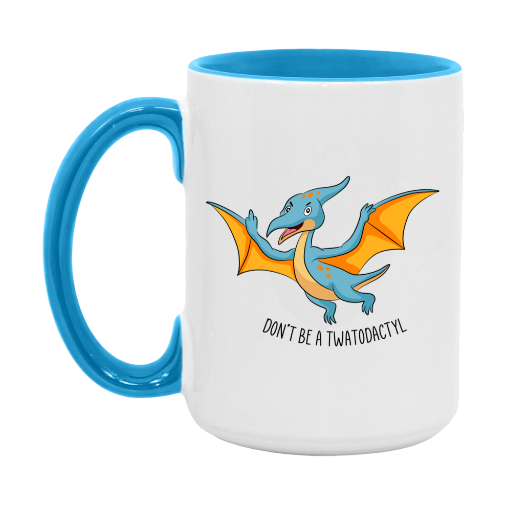 Don’t Be A Twatodactyl Mug, 11Oz Or 15Oz Coffee Cup