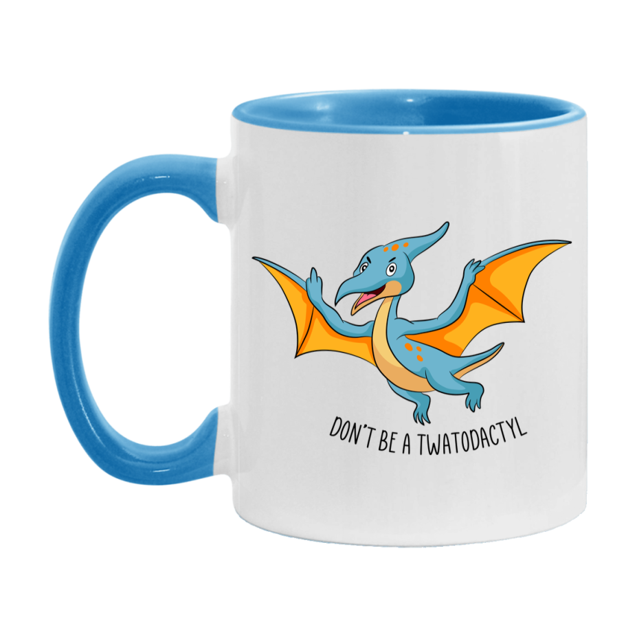 Don’t Be A Twatodactyl Mug, 11Oz Or 15Oz Coffee Cup