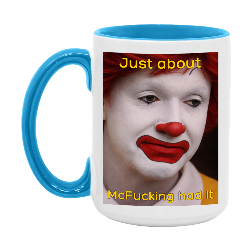 Just About McFucking Had It Mug