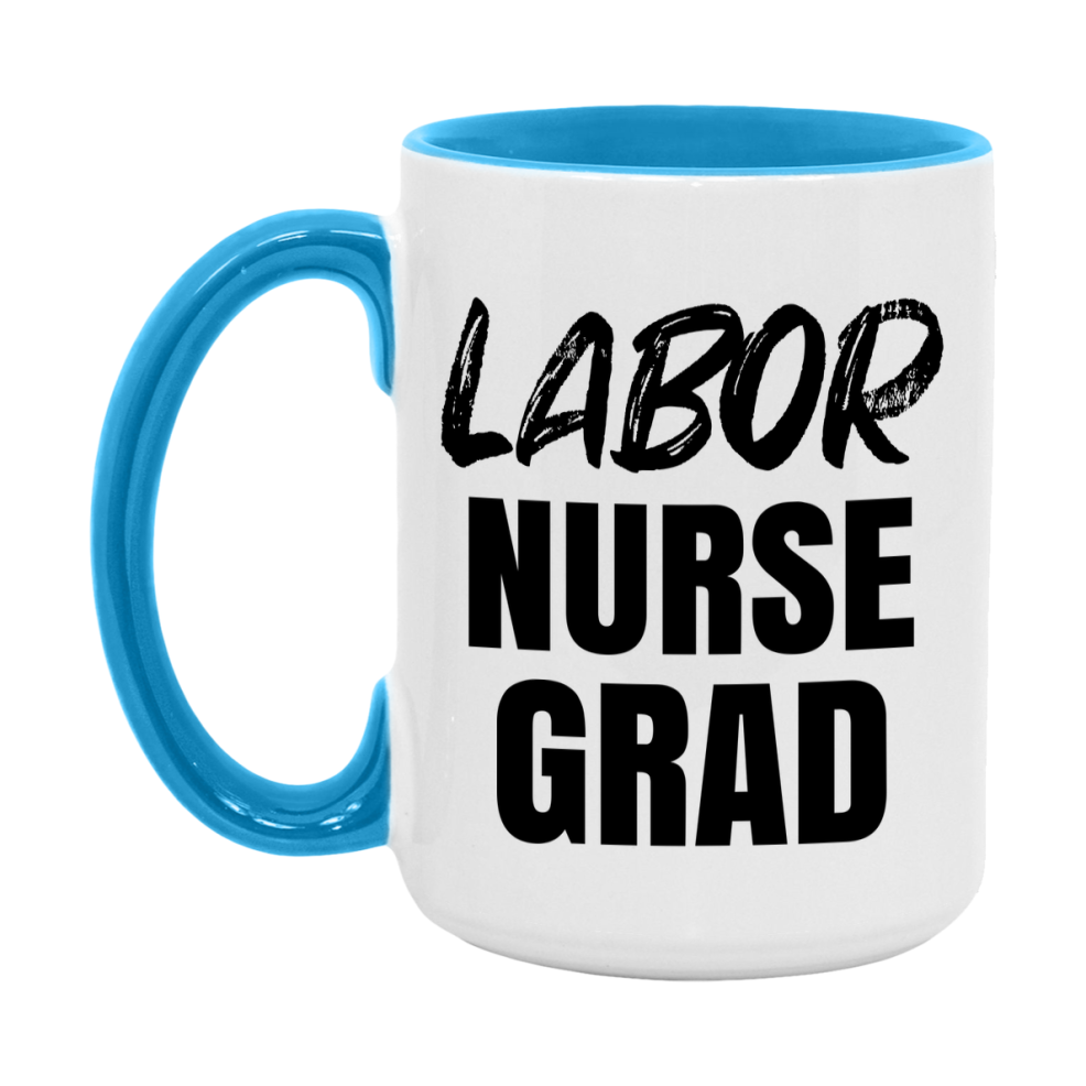 Labor Nurse Grad Coffee Mug - Ceramic Nursing Graduation Gift