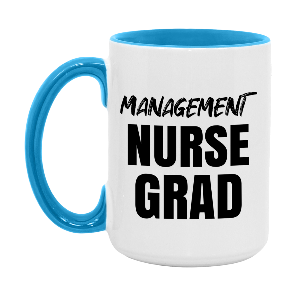 Management Nurse Grad Coffee Mug - Ceramic Nursing Graduation Gift