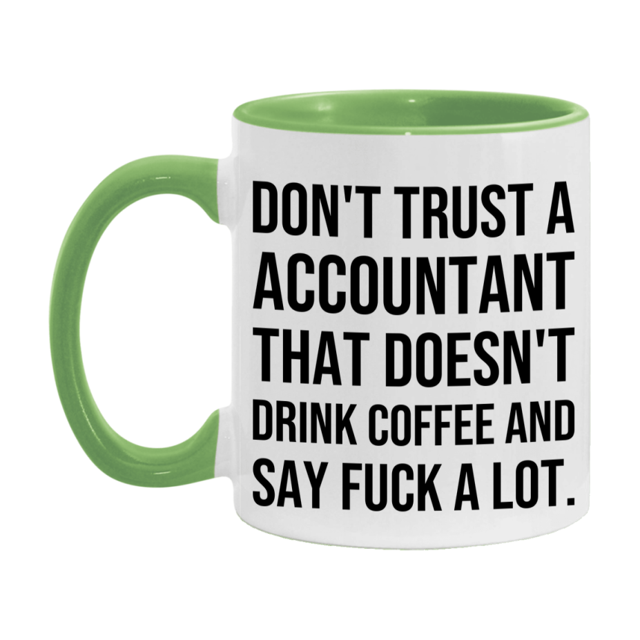 Funny Coffee Mug – Don't Trust A Accountant That Doesn't Drink Coffee, 11oz or 15oz Black Ceramic Mug, Novelty Gift for Accountant