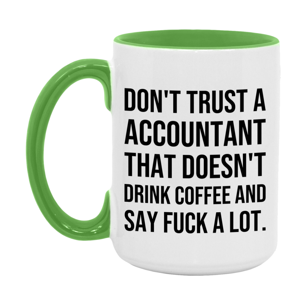 Funny Coffee Mug – Don't Trust A Accountant That Doesn't Drink Coffee, 11oz or 15oz Black Ceramic Mug, Novelty Gift for Accountant