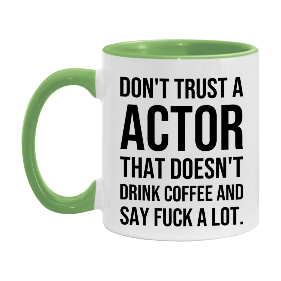 Funny Coffee Mug – Don't Trust A Actor That Doesn't Drink Coffee, 11oz or 15oz Black Ceramic Mug, Novelty Gift for Actor