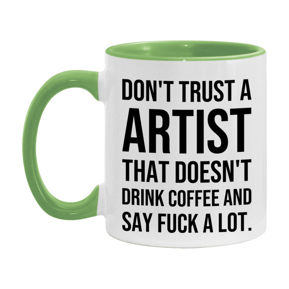 Funny Coffee Mug – Don't Trust A Artist That Doesn't Drink Coffee, 11oz or 15oz Black Ceramic Mug, Novelty Gift for Artist