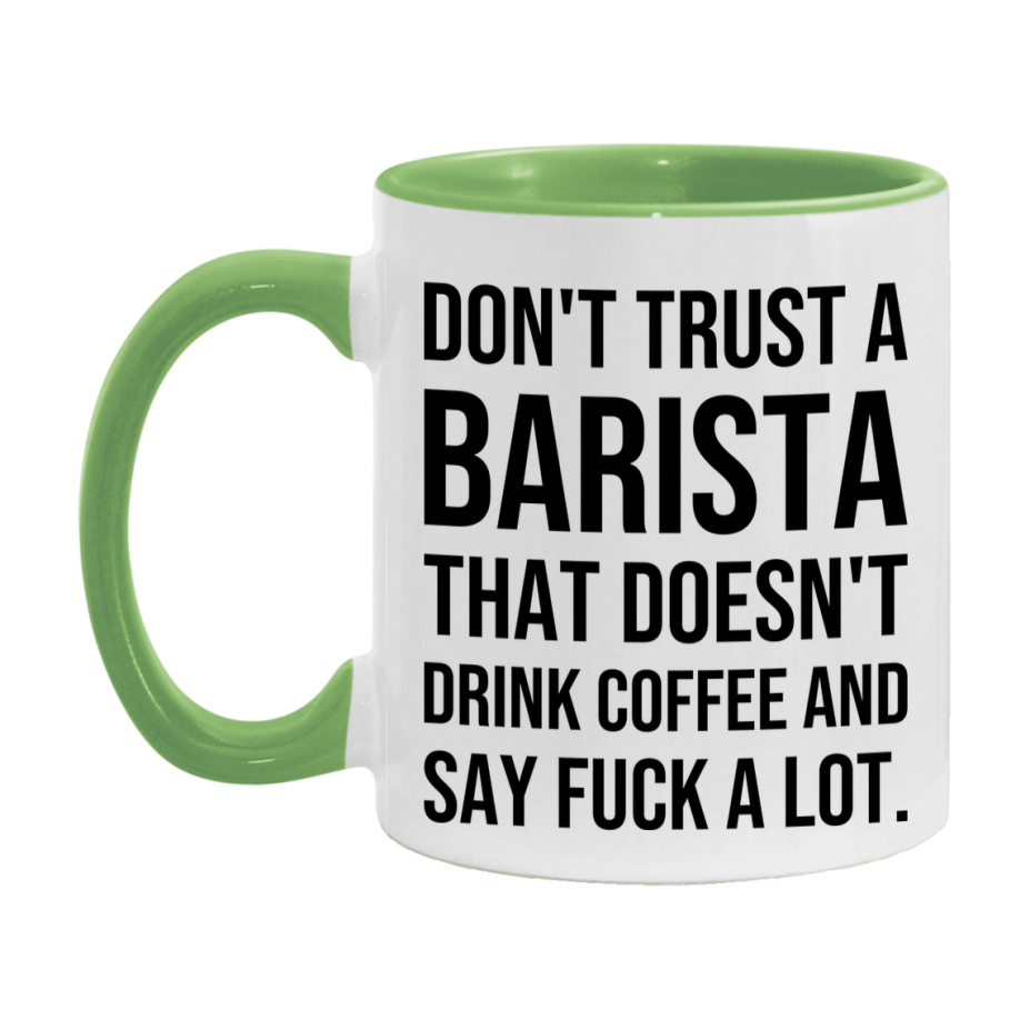 Funny Coffee Mug – Don't Trust A Barista That Doesn't Drink Coffee, 11oz or 15oz Black Ceramic Mug, Novelty Gift for Barista