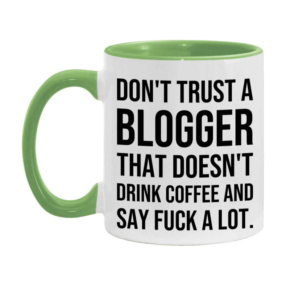 Funny Coffee Mug – Don't Trust A Blogger That Doesn't Drink Coffee, 11oz or 15oz Black Ceramic Mug, Novelty Gift for Blogger