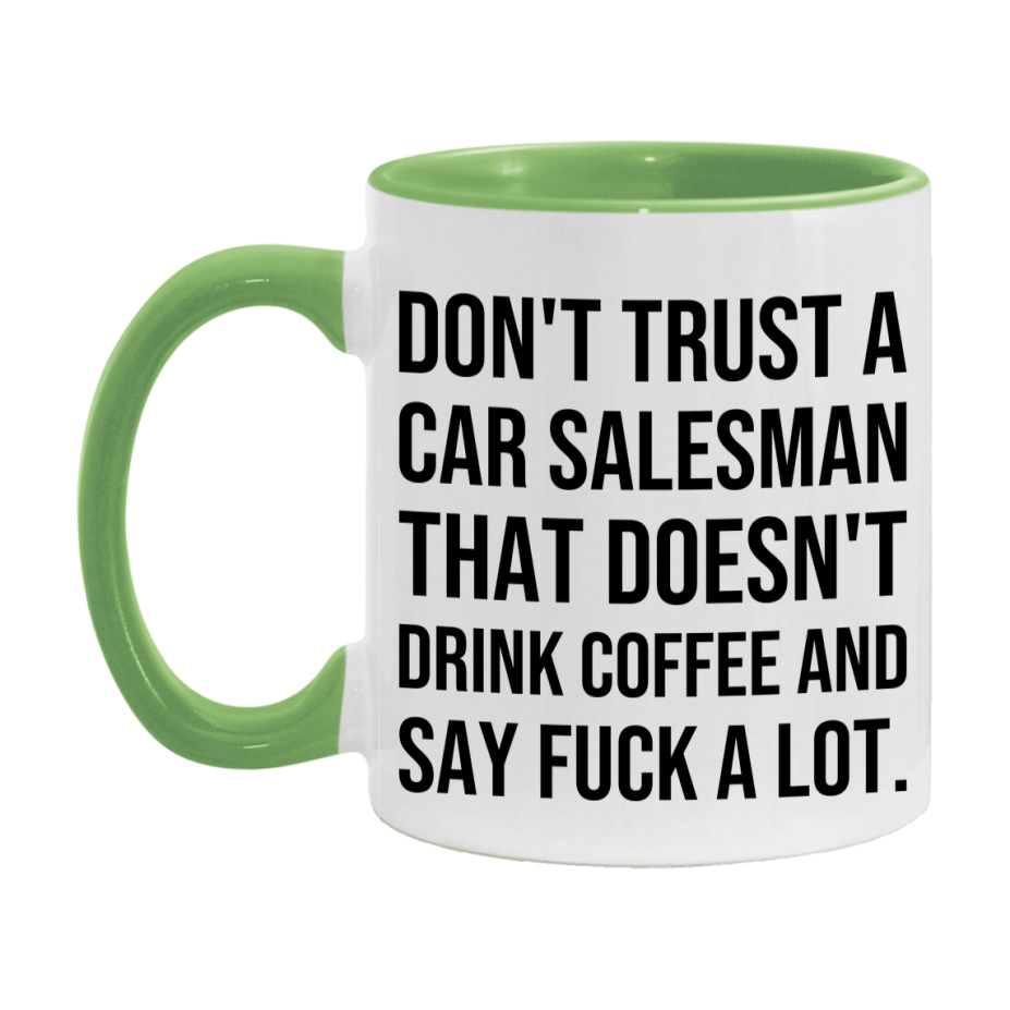 Funny Coffee Mug – Don't Trust A Car Salesman That Doesn't Drink Coffee, 11oz or 15oz Black Ceramic Mug, Novelty Gift for Car Salesman