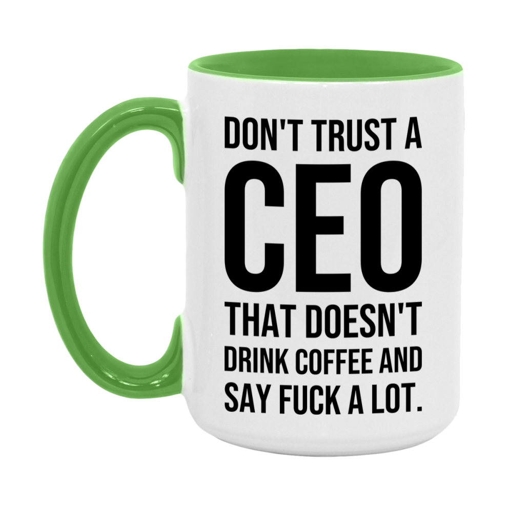 Funny Coffee Mug – Don't Trust A Ceo That Doesn't Drink Coffee, 11oz or 15oz Black Ceramic Mug, Novelty Gift for Ceo