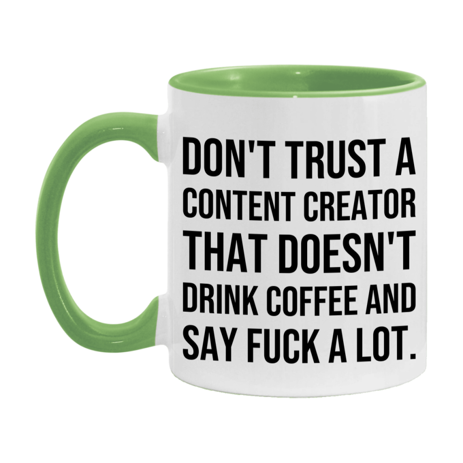 Funny Coffee Mug – Don't Trust A Content Creator That Doesn't Drink Coffee, 11oz or 15oz Black Ceramic Mug, Novelty Gift for Content Creator