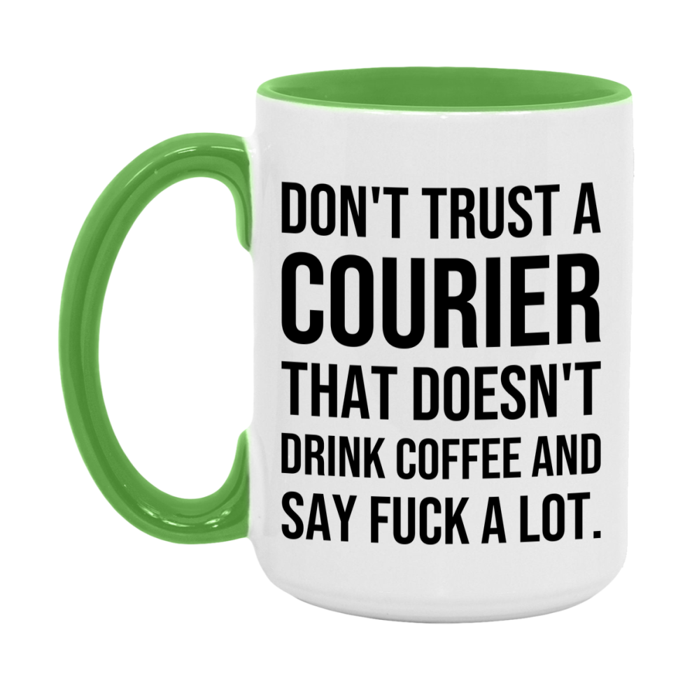 Funny Coffee Mug – Don't Trust A Courier That Doesn't Drink Coffee, 11oz or 15oz Black Ceramic Mug, Novelty Gift for Courier