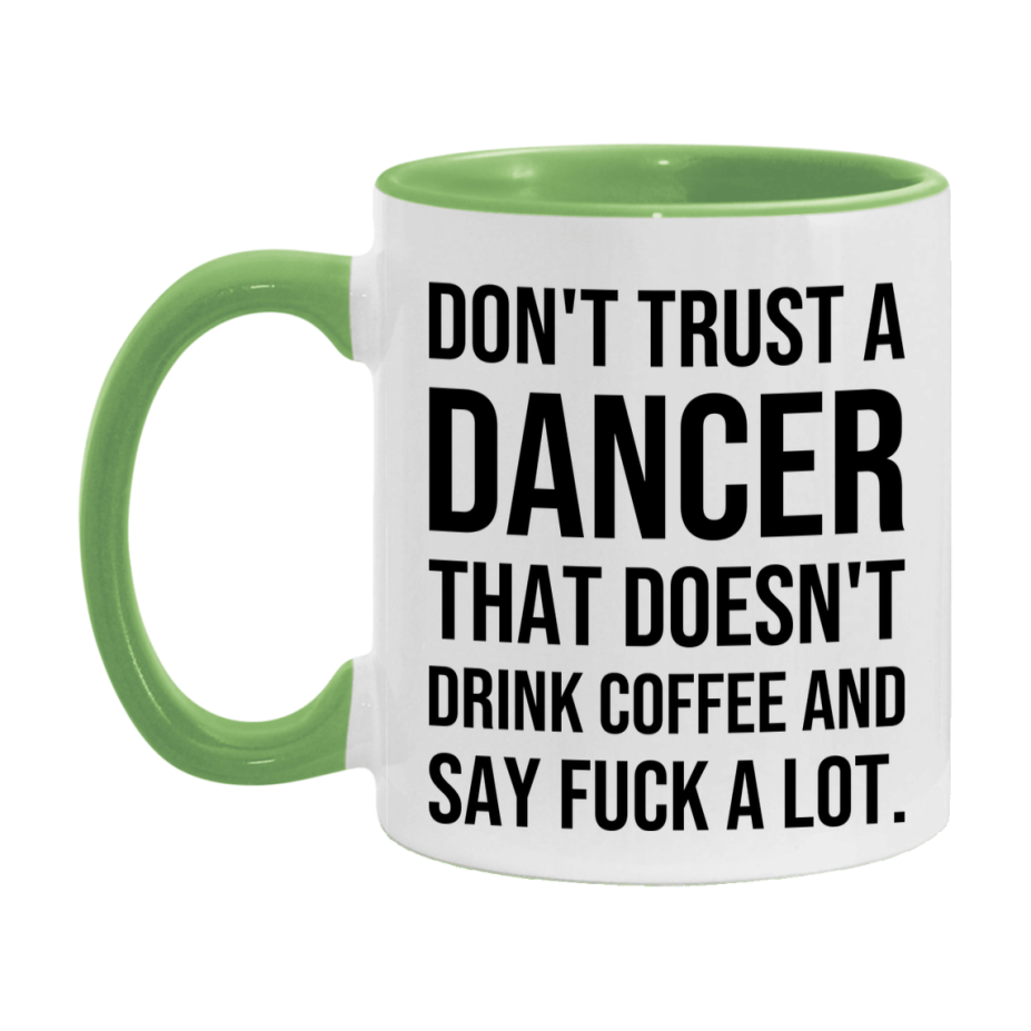 Funny Coffee Mug – Don't Trust A Dancer That Doesn't Drink Coffee, 11oz or 15oz Black Ceramic Mug, Novelty Gift for Dancer