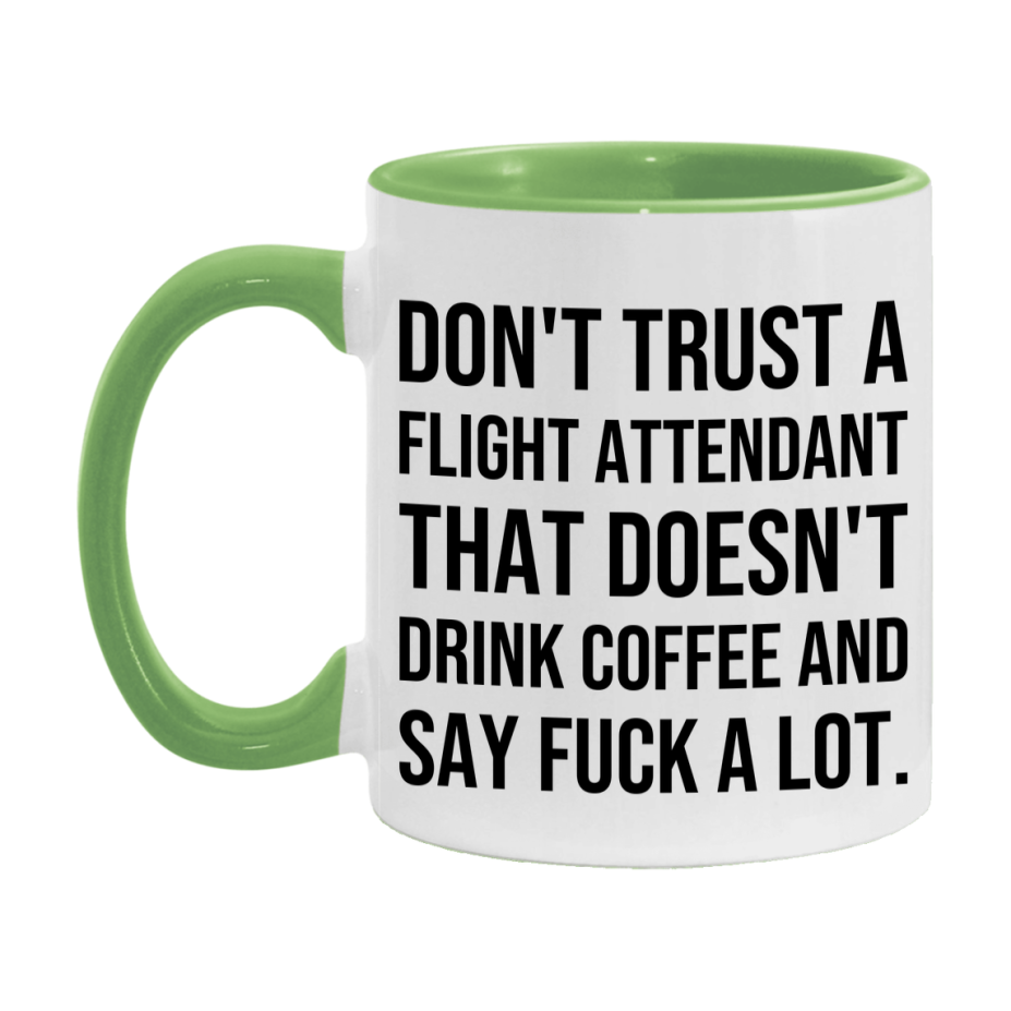 Funny Coffee Mug – Don't Trust A Flight Attendant That Doesn't Drink Coffee, 11oz or 15oz Black Ceramic Mug, Novelty Gift for Flight Attendant