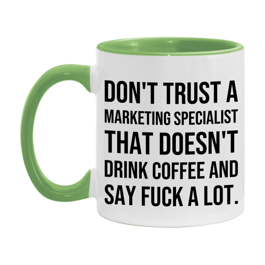 Funny Coffee Mug – Don't Trust A Marketing Specialist That Doesn't Drink Coffee, 11oz or 15oz Black Ceramic Mug, Novelty Gift for Marketing Specialist