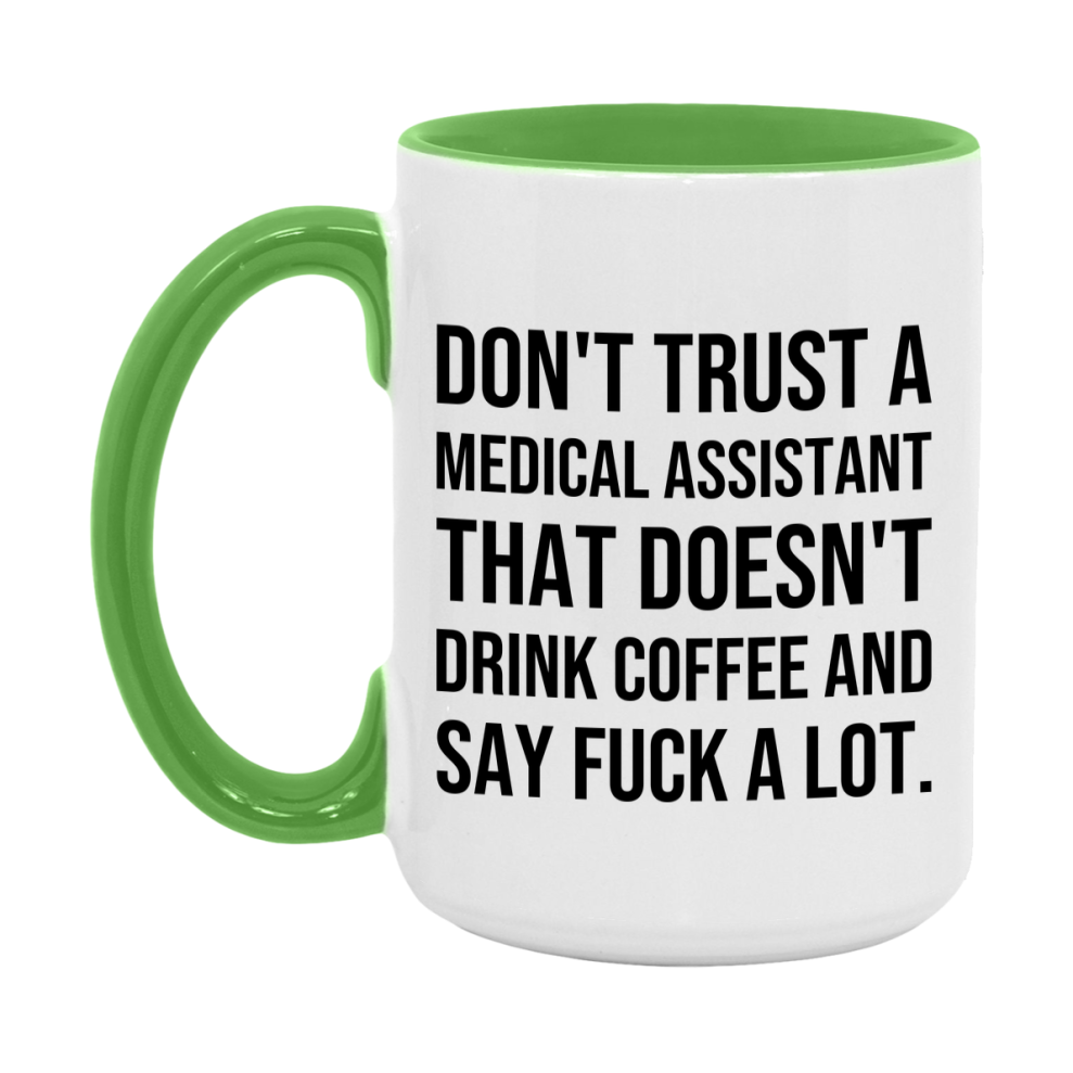 Funny Coffee Mug – Don't Trust A Medical Assistant That Doesn't Drink Coffee, 11oz or 15oz Black Ceramic Mug, Novelty Gift for Medical Assistant