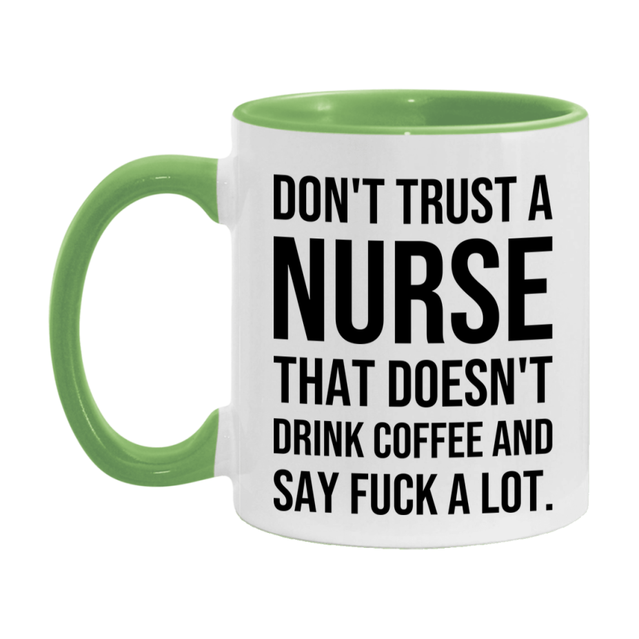 Funny Coffee Mug – Don't Trust A Nurse That Doesn't Drink Coffee, 11oz or 15oz Black Ceramic Mug, Novelty Gift for Nurse