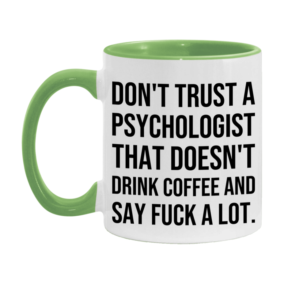 Funny Coffee Mug – Don't Trust A Psychologist That Doesn't Drink Coffee, 11oz or 15oz Black Ceramic Mug, Novelty Gift for Psychologist