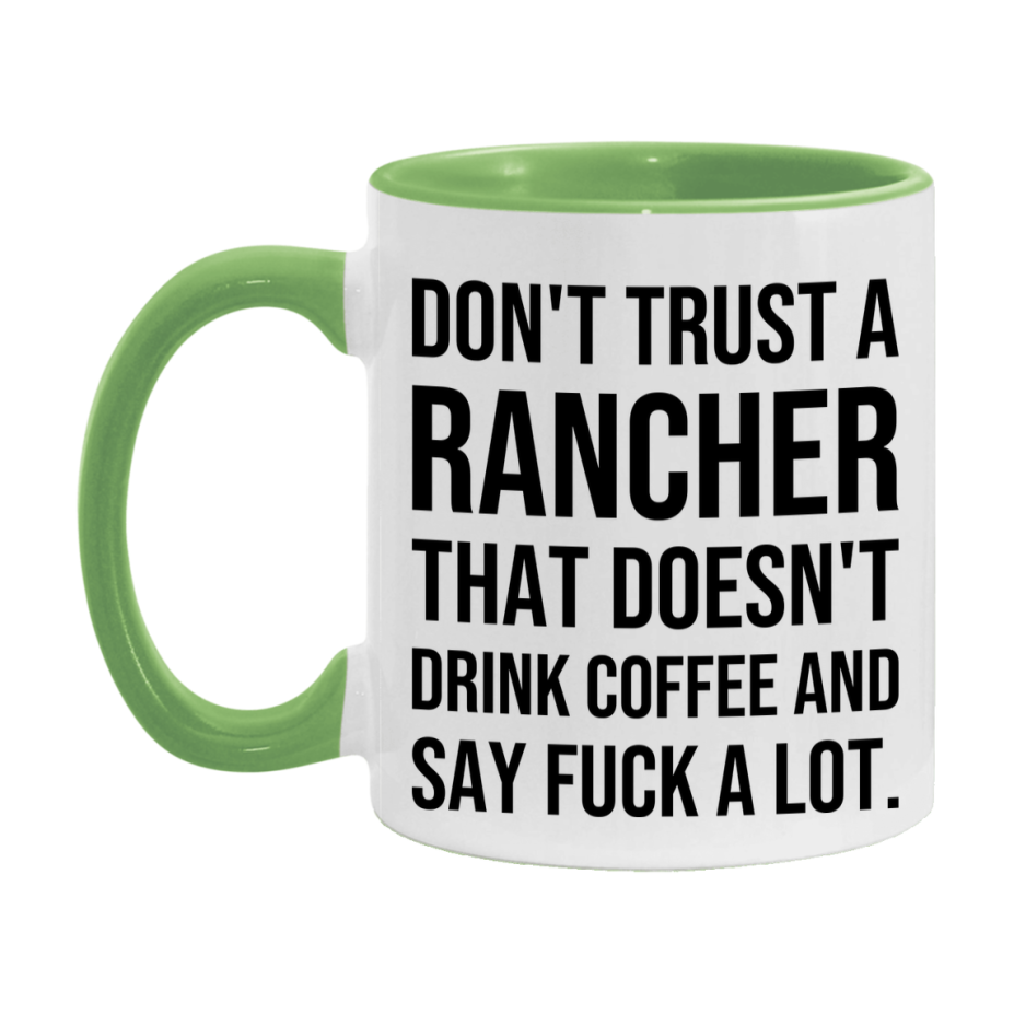 Funny Coffee Mug – Don't Trust A Rancher That Doesn't Drink Coffee, 11oz or 15oz Black Ceramic Mug, Novelty Gift for Rancher