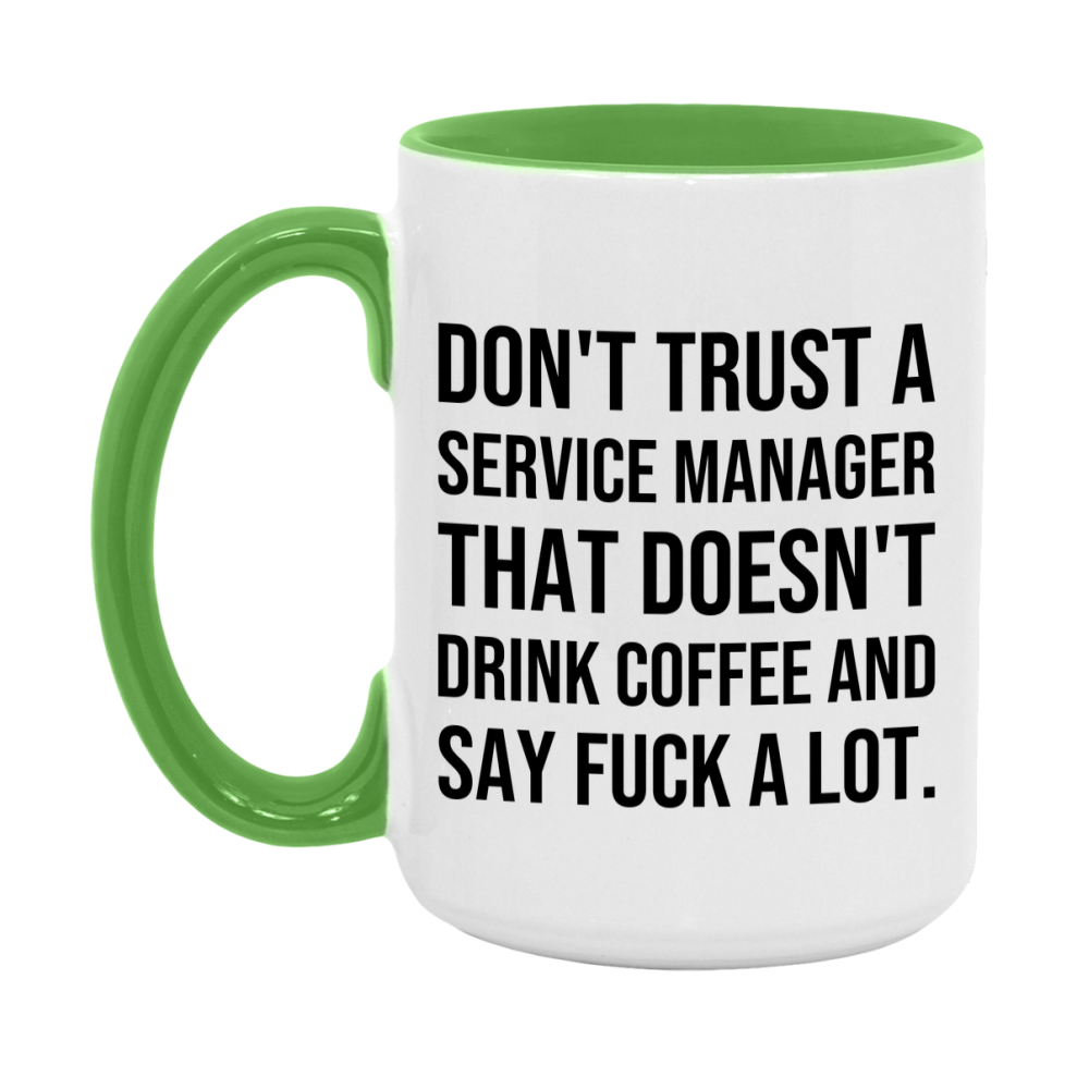 Funny Coffee Mug – Don't Trust A Service Manager That Doesn't Drink Coffee, 11oz or 15oz Black Ceramic Mug, Novelty Gift for Service Manager