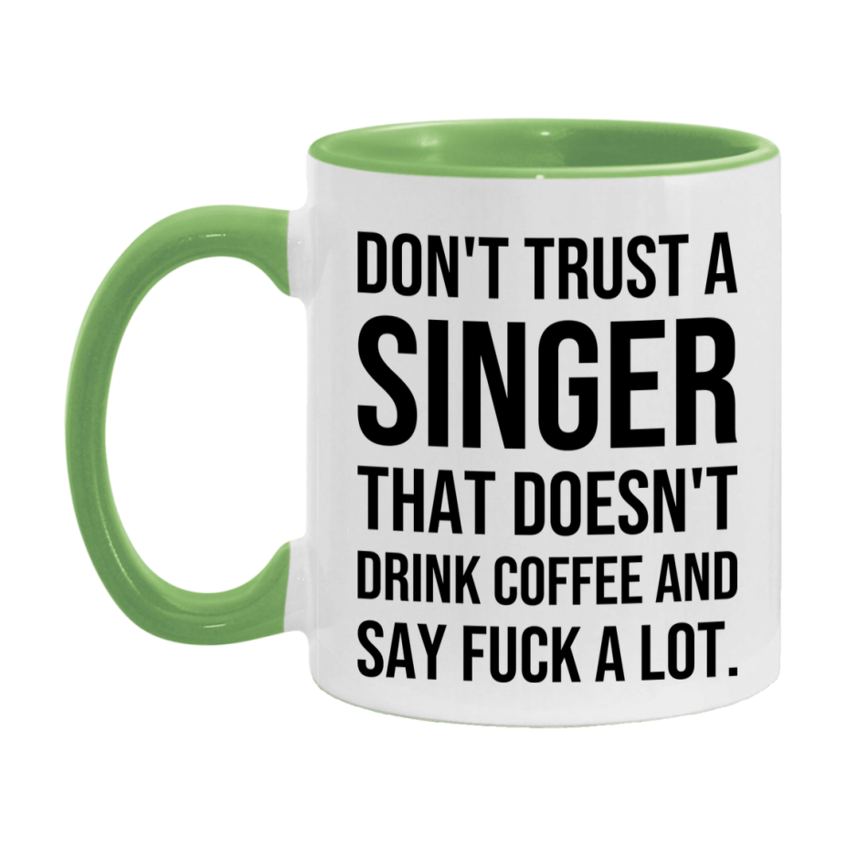 Funny Coffee Mug – Don't Trust A Singer That Doesn't Drink Coffee, 11oz or 15oz Black Ceramic Mug, Novelty Gift for Singer