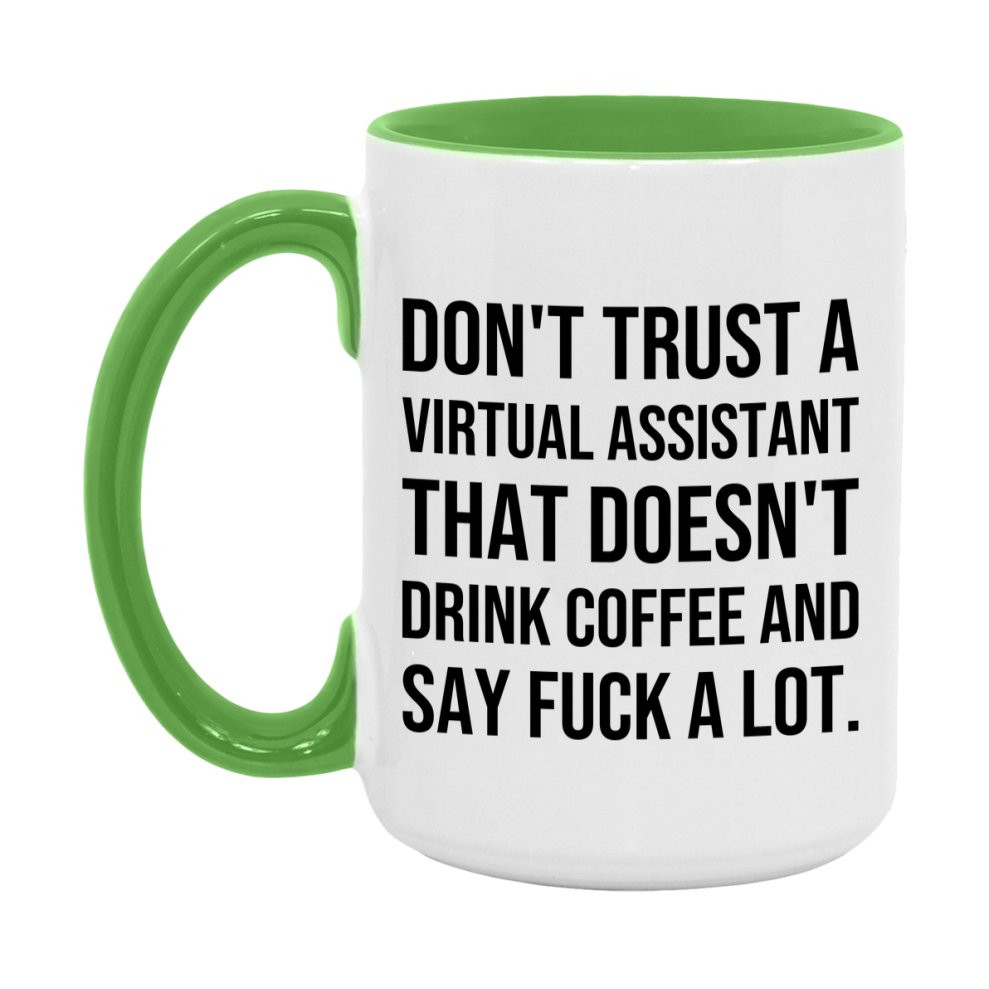 Funny Coffee Mug – Don't Trust A Virtual Assistant That Doesn't Drink Coffee, 11oz or 15oz Black Ceramic Mug, Novelty Gift for Virtual Assistant