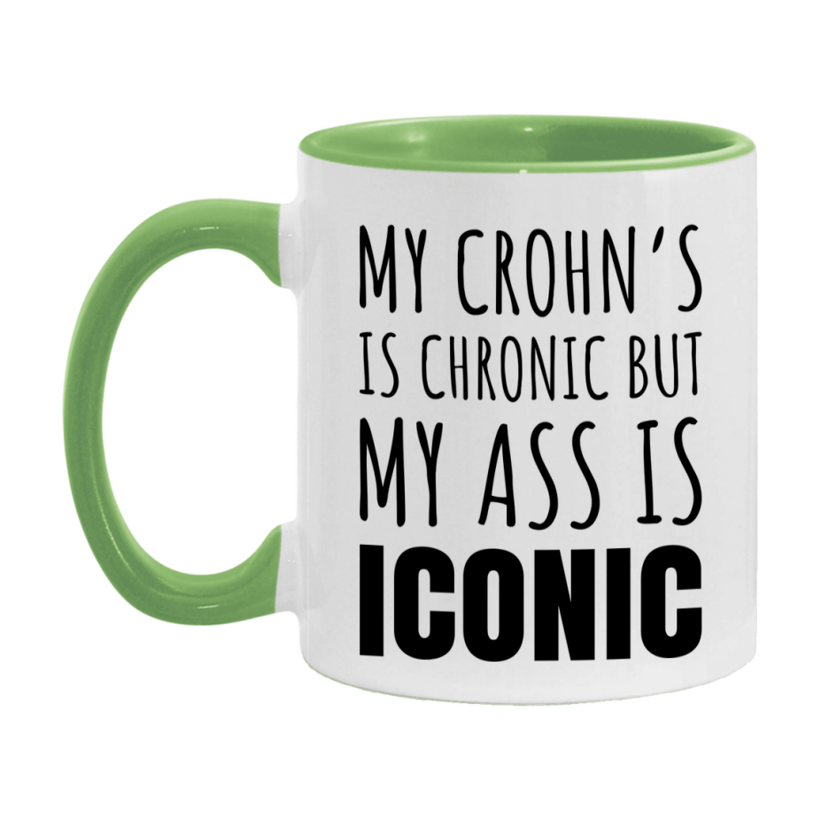 Funny Crohn’s Coffee Mug, My Crohn’s Is Chronic But My Ass Is Iconic Novelty Gift, 11oz or 15oz White Ceramic Mug