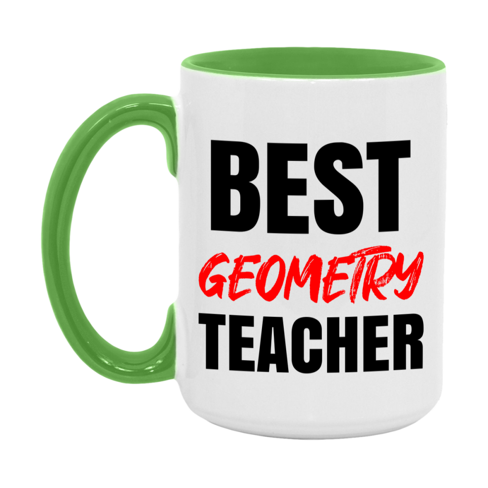 Teacher Superlative Mug, Best Geometry Teacher Gift, 11oz or 15oz White Ceramic Coffee Cup for Geometry Teacher