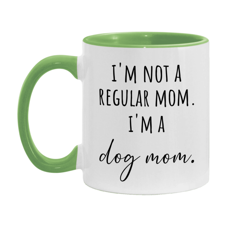 Funny Mom Mug, I'm Not A Regular Mom I'm A dog Mom, 11oz or 15oz Ceramic Cup Gift for dog Moms
