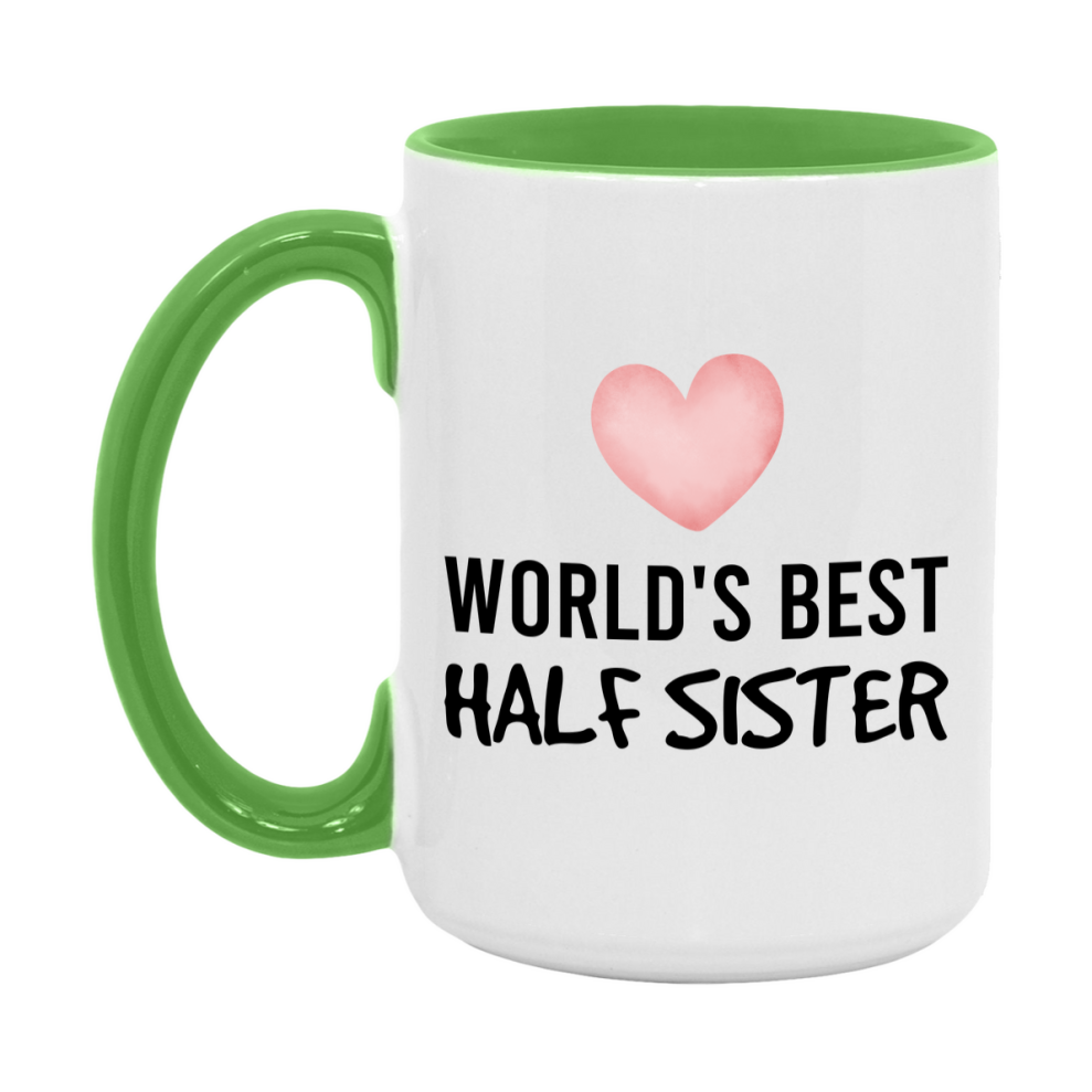 World's Best Half Sister Mug, Half Sister Superlative Coffee Mug, 11oz or 15oz Ceramic Cup, Gift for Half Sister
