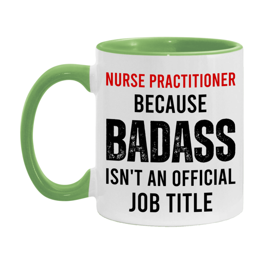 Nurse Practitioner Nurse Mug Gift with Funny Nurse Superlative Quote, 11oz or 15oz Ceramic White Coffee Cup