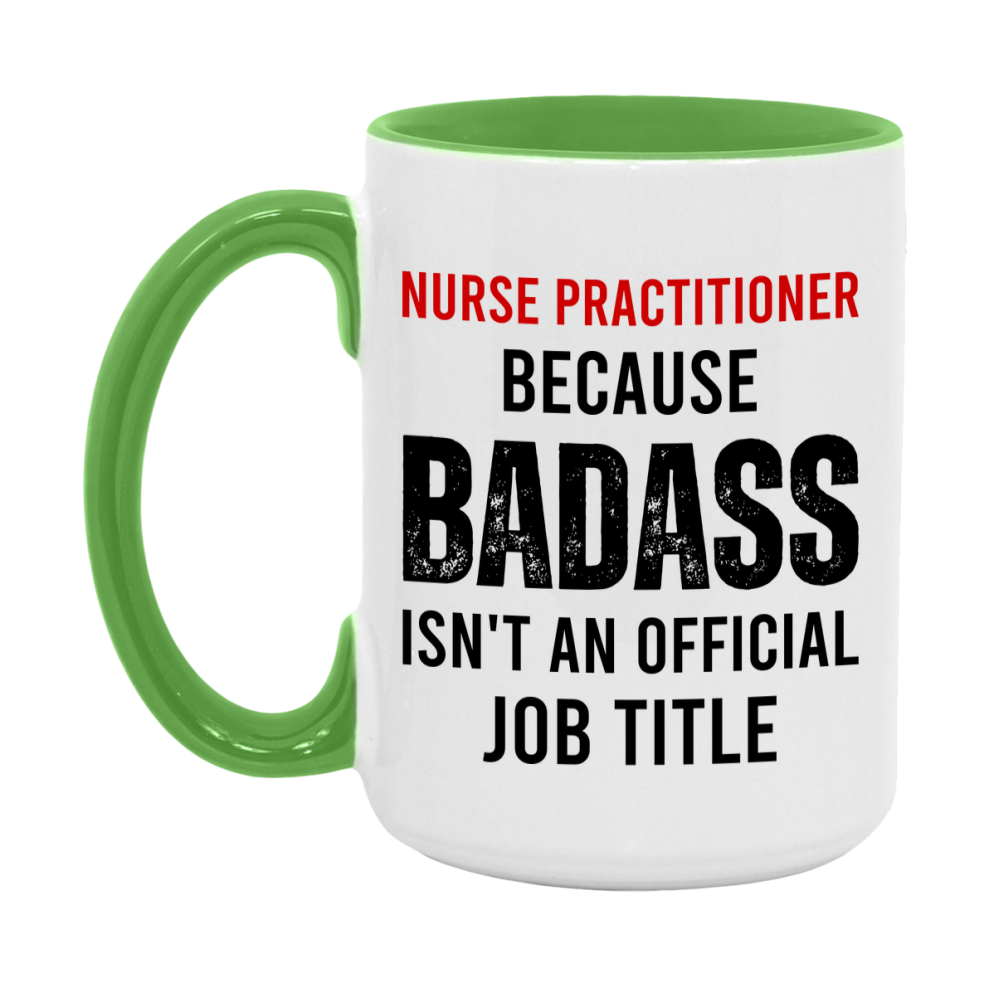Nurse Practitioner Nurse Mug Gift with Funny Nurse Superlative Quote, 11oz or 15oz Ceramic White Coffee Cup