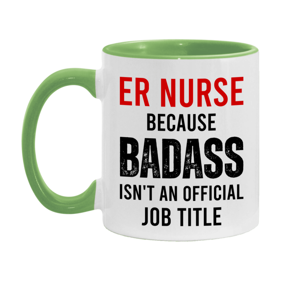 Er Nurse Nurse Mug Gift with Funny Nurse Superlative Quote, 11oz or 15oz Ceramic White Coffee Cup