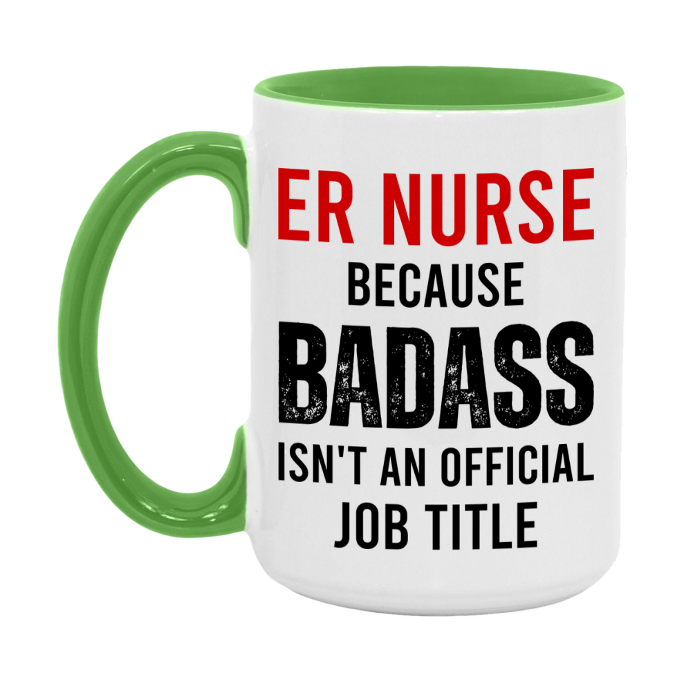 Er Nurse Nurse Mug Gift with Funny Nurse Superlative Quote, 11oz or 15oz Ceramic White Coffee Cup