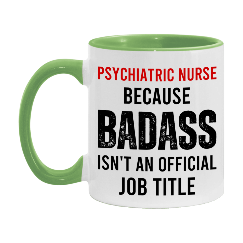 Psychiatric Nurse Nurse Mug Gift with Funny Nurse Superlative Quote, 11oz or 15oz Ceramic White Coffee Cup
