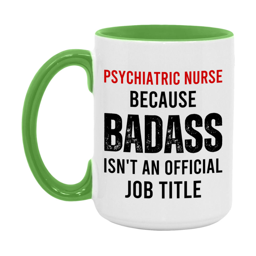 Psychiatric Nurse Nurse Mug Gift with Funny Nurse Superlative Quote, 11oz or 15oz Ceramic White Coffee Cup