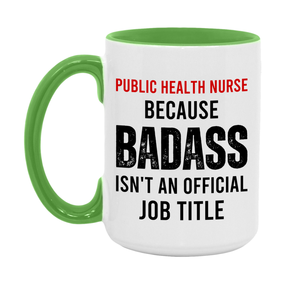 Public Health Nurse Nurse Mug Gift with Funny Nurse Superlative Quote, 11oz or 15oz Ceramic White Coffee Cup