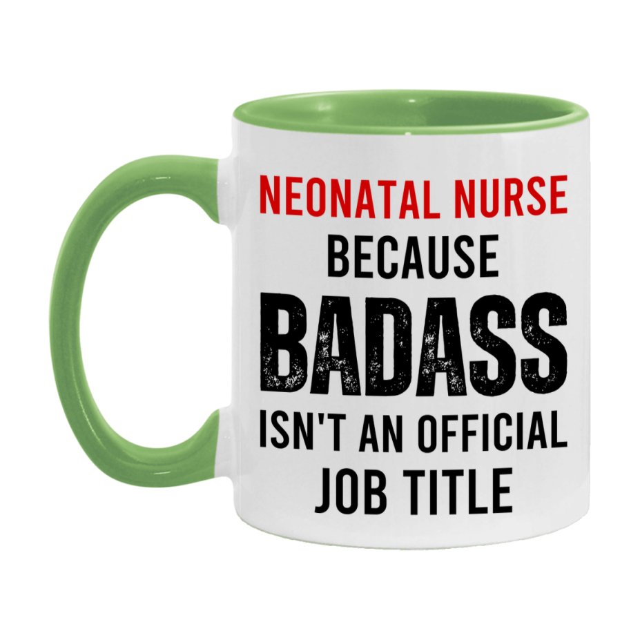 Neonatal Nurse Nurse Mug Gift with Funny Nurse Superlative Quote, 11oz or 15oz Ceramic White Coffee Cup
