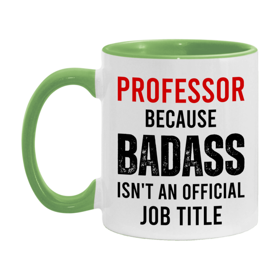 Coffee Mug for Professor, Funny Professor Superlative Quote, 11oz or 15oz Double-Sided Ceramic Cup Gift for Professor