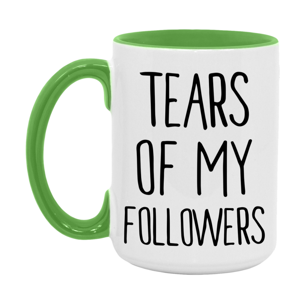 Funny Followers Mug Gift, Tears Of My Followers, 11oz or 15oz Ceramic White Coffee Cup, Novelty Gift Mug