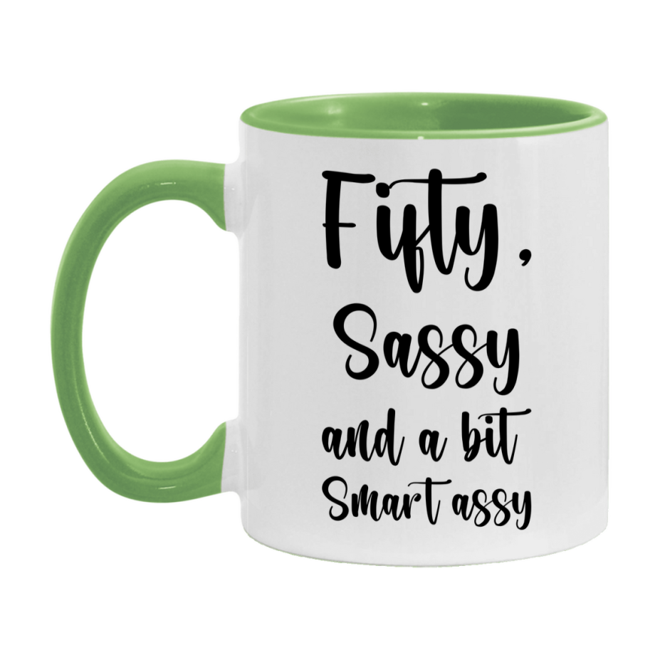 Funny Fifty Year Old Mug, Fifty, Sassy and a Bit Smart Assy 11oz or 15oz Birthday Coffee Cup, Gift Ideas for Women