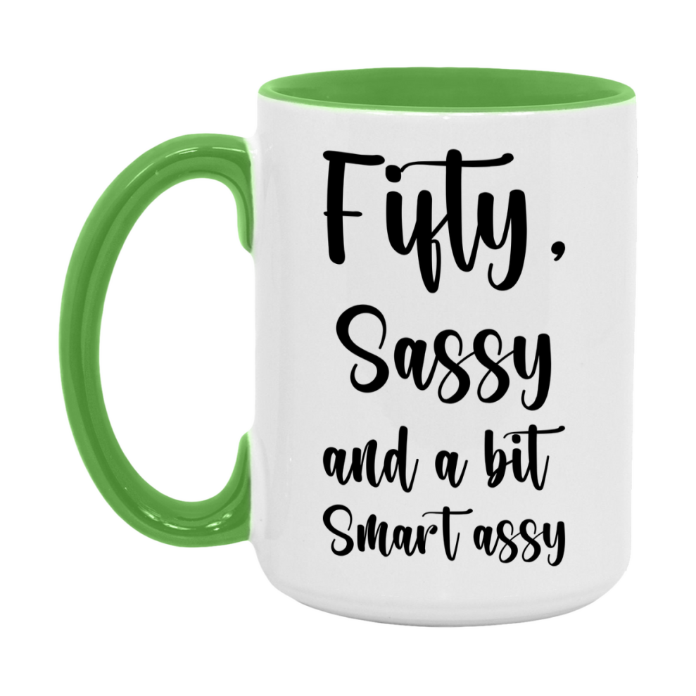 Funny Fifty Year Old Mug, Fifty, Sassy and a Bit Smart Assy 11oz or 15oz Birthday Coffee Cup, Gift Ideas for Women