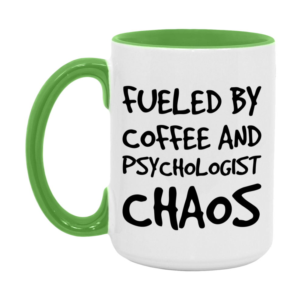 Fueled By Coffee And Psychologist Chaos Mug - 11Oz Or 15Oz